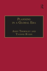 Planning in a Global Era【電子書籍】[ Andy Thornley ]