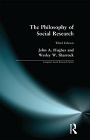 The Philosophy of Social Research【電子書籍】[ John A. Hughes ]