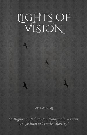 楽天Kobo電子書籍ストア: Lights Of Vision - MD. EMON ALI - 9798230128403