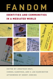 Fandom Identities and Communities in a Mediated World【電子書籍】
