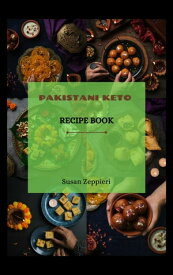 Pakistani Keto Recipe Book【電子書籍】[ Susan Zeppieri ]