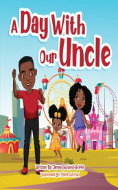 A Day With Our Uncle【電子書籍】[ Jenea Guillard-Griffin ]