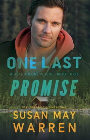 One Last Promise Alaska Air One Rescue, #3【電子書籍】[ Susan May Warren ]