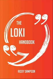 The Loki Handbook - Everything You Need To Know About Loki【電子書籍】[ Ricky Sampson ]