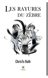 Les rayures du z?bre【電子書籍】[ ChrisTo Balh ]