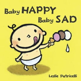 Baby Happy Baby Sad【電子書籍】[ Leslie Patricelli ]