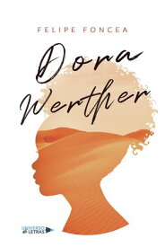 Dora Werther【電子書籍】[ Felipe Foncea ]