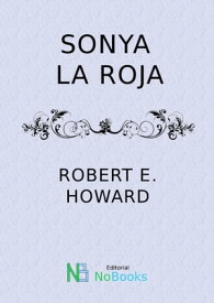 Sonja la roja【電子書籍】[ Robert E Howard ]