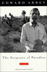 The Serpents of Paradise A Reader【電子書籍】[ Edward Abbey ]