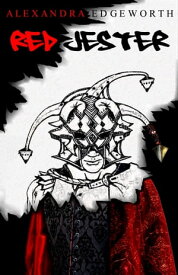 Red Jester A Gloom Kings Novel【電子書籍】[ Alexandra Edgeworth ]