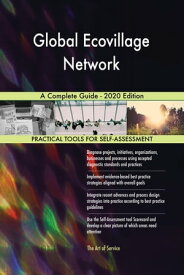 Global Ecovillage Network A Complete Guide - 2020 Edition【電子書籍】[ Gerardus Blokdyk ]