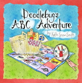 Doodlebug's ABC Adventure【電子書籍】[ Kathi Snow Smith ]