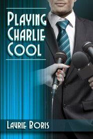 Playing Charlie Cool【電子書籍】[ Laurie Boris ]