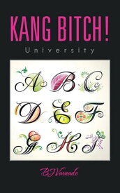 Kang Bitch! University【電子書籍】[ BJ Varnado ]