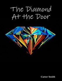 The Diamond At the Door【電子書籍】[ Carter Smith ]