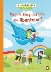 Kindergarten Wunderbar - Komm, flieg mit uns ins Abenteuer! Vorlesebuch ab 4 Jahren【電子書籍】[ Katja Frixe ]