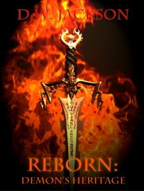 Reborn: Demon's Heritage【電子書籍】[ D.W. Jackson ]