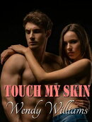 Touch my skin