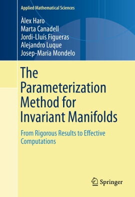 The Parameterization Method for Invariant Manifolds From Rigorous Results to Effective Computations