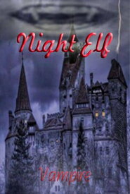 Night Elf (Vampire)【電子書籍】[ duofu jin ]