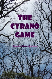 The Cyrano Game【電子書籍】[ Linda Rue Quinn ]