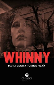 Whinny【電子書籍】[ Mar?a Gloria Torres Mej?a ]