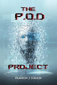 The P.O.D Project【電子書籍】[ Franklin J. Stadler ]