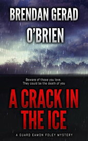 A Crack in the Ice【電子書籍】[ Brendan Gerad O'Brien ]