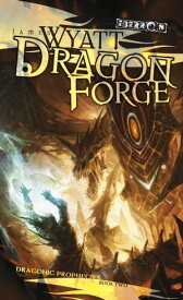 Dragon Forge Draconic Prophecies, Book 2【電子書籍】[ James Wyatt ]