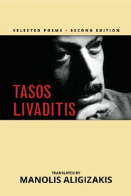 Tasos Livaditis: Selected Poems【電子書籍】[ Manolis Aligizakis ]