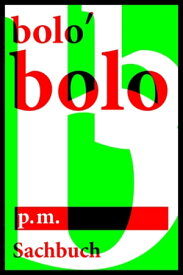bolo'bolo Mit einem Nachwort【電子書籍】[ p. m. ]