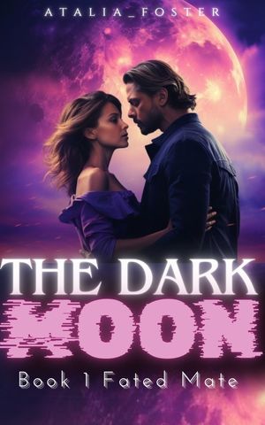 楽天Kobo電子書籍ストア: The Dark Moon - Book 1 Fated Mate - Atalia_foster ...