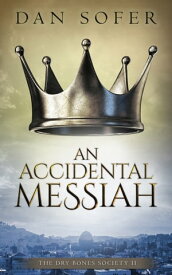 An Accidental Messiah【電子書籍】[ Dan Sofer ]