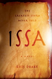 ISSA The Greatest Story Never Told【電子書籍】[ Lois Drake ]