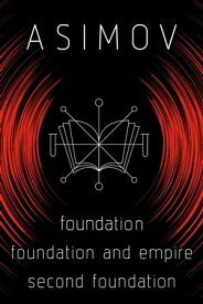 Foundation 3-Book Bundle Foundation, Foundation and Empire, Second Foundation【電子書籍】[ Isaac Asimov ]