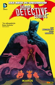 Batman - Detective Comics - Bd. 6: Ikarus【電子書籍】[ Brian Buccellato ]