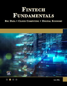 Fintech Fundamentals Big Data / Cloud Computing / Digital Economy【電子書籍】[ Len Mei ]