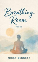 Breathing Room: Poems on Breath, Body, and Stillness