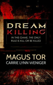 Dream Killing Dream Killing, #1【電子書籍】[ Magus Tor ]