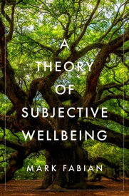 A Theory of Subjective Wellbeing【電子書籍】[ Mark Fabian ]