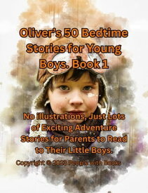 Oliver’s 50 Bedtime Stories for Young Boys Book 1.【電子書籍】[ People with Books ]