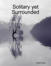 Solitary Yet Surrounded【電子書籍】[ Alicia Furlan ]