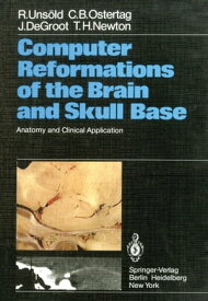 Computer Reformations of the Brain and Skull Base Anatomy and Clinical Application【電子書籍】[ R. Uns?ld ]