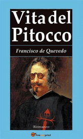 Vita del pitocco【電子書籍】[ Francisco de Quevedo ]