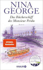 Das B?cherschiff des Monsieur Perdu Roman | Von der Autorin des Weltbestsellers ≫Das Lavendelzimmer≪【電子書籍】[ Nina George ]
