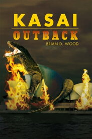 Kasai: Outback Kasai Saga: Book Ii【電子書籍】[ Brian D. Wood ]