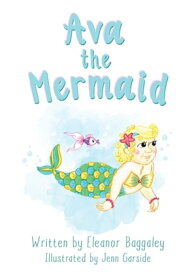 Ava the Mermaid【電子書籍】[ Baggaley ]