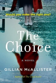 The Choice【電子書籍】[ Gillian McAllister ]