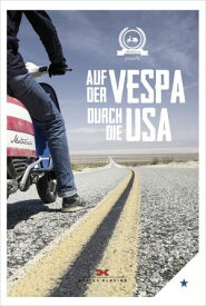Auf der Vespa durch die USA【電子書籍】[ von Motorliebe ]