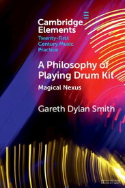 A Philosophy of Playing Drum Kit Magical Nexus【電子書籍】[ Gareth Dylan Smith ]